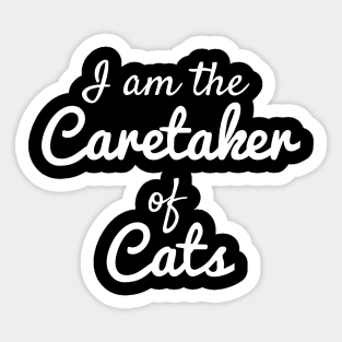 Caretaker of Cats Sticker